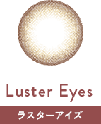 Luster Eyes